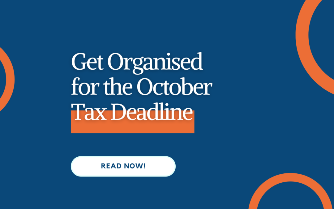 Get Organised for the October Tax Deadline